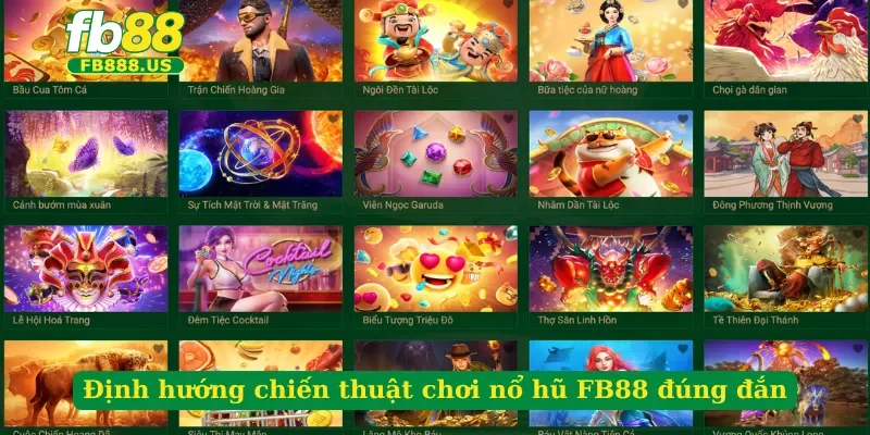 dinh-huong-chien-thuat-choi-no-hu-fb88-dung-dan