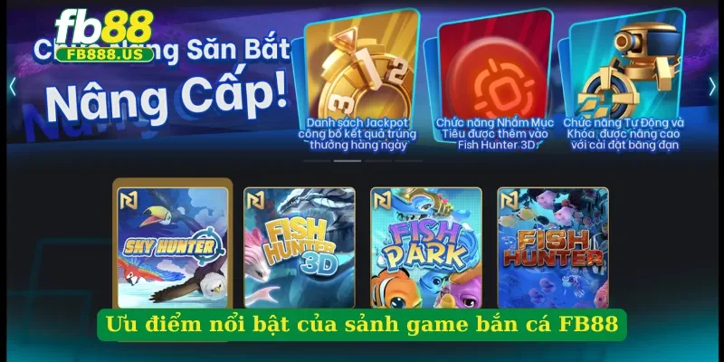 uu-diem-noi-bat-cua-sanh-game-ban-ca-fb88